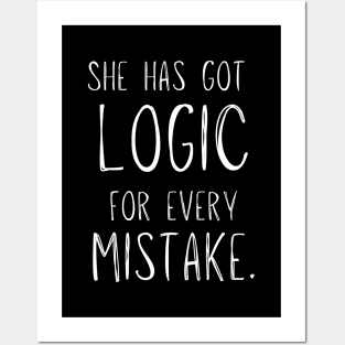 She Has Got Logic for Every Mistake - funny sayings Posters and Art